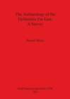 The Archaeology of the Hellenistic Far East - Book