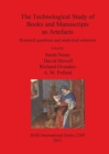 The Technological Study of Books and Manuscripts as Artefacts : Research questions and analytical solutions - Book