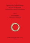 Spondylus in Prehistory : New data and approaches. Contributions to the archaeology of shell technologies - Book