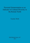 Personal Ornamentation as an Indicator of Cultural Diversity in the Roman North - Book