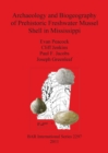 Archaeology and Biogeography of Prehistoric Freshwater Mussel Shell in Mississippi - Book
