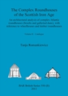 The Complex Roundhouses of the Scottish Iron Age, Volume II - Book