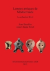 Lampes antiques de Mediterranee : La collection Rivel - Book
