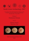 South Asian Archaeology 2007: Volume I - Prehistoric Periods : Proceedings of the 19th International Conference of the European Association of South Asian Archaeology Ravenna, Italy, 2-6 July 2007 - Book