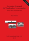 Computer-Generated 3d-Visualisations in Archaeology : Between added value and deception - Book