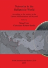 Networks in the Hellenistic World : According to the pottery in the Eastern Mediterranean and beyond - Book