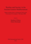 Warfare and Society in the Ancient Eastern Mediterranean : Papers arising from a colloquium held at the University of Liverpool 13th June 2008 - Book