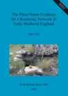 The Place-Name Evidence for a Routeway Network in Early Medieval England - Book
