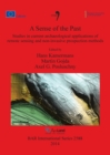 A Sense of the Past : Studies in current archaeological applications of remote sensing and non-invasive prospection methods - Book