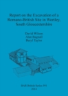 Report on the Excavation of a Romano-British Site in Wortley South Gloucestershire - Book
