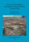 Lines of Archaeological Investigation along the North Cornish Coast - Book