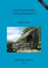 Irish Portal Tombs: A Ritual Perspective - Book