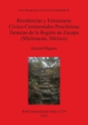 Residencias y Estructuras Civico-Ceremoniales Posclasicas Tarascas de la Region de Zacapu (Michoacan Mexico) - Book