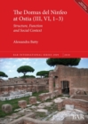 The Domus del Ninfeo at Ostia (III, VI, 1-3) : Structure, Function and Social Context - Book