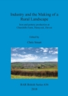 Industry and the Making of a Rural Landscape : Iron and pottery production at Churchills Farm, Hemyock, Devon - Book