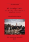 Gli incroci pericolosi : Storia e Archeologia della Strada di Fiandra in Italia e Savoia. 1561-1659 - Book
