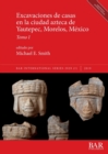 Excavaciones de casas en la ciudad azteca de Yautepec, Morelos, Mexico, Tomo I - Book
