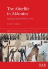 The Afterlife in Akhmim : Exploring El-Salamuni Tombs C1 and C3 - Book