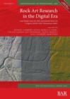 Rock Art Research in the Digital Era : Case Studies from the 20th International Rock Art Congress IFRAO 2018, Valcamonica (Italy) - Book