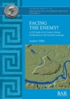 Facing the Enemy? : A GIS Study of 1st Century Roman Fortifications in the Scottish Landscape - Book
