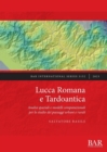 Lucca Romana e Tardoantica : Analisi spaziali e modelli computazionali per lo studio dei paesaggi urbani e rurali - Book