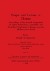 People and Culture in Change, Part ii : Proceedings of the Second Symposium on Upper Palaeolithic, Mesolithic and Neolithic Populations of Europe and the Mediterranean Basin - Book