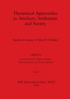 Theoretical Approaches to Artefacts, Settlement and Society, Part ii : Studies in honour of Mats P. Malmer - Book