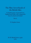The Flint Arrowheads of the British Isles, Part ii - Book