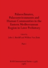 Palaeoclimates, Palaeoenvironments and Human Communities in the Eastern Mediterranean Region in Later Prehistory, Part i - Book