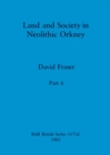 Land and Society in Neolithic Orkney, Part ii - Book