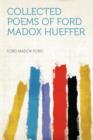 Collected Poems of Ford Madox Hueffer - Book