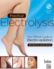 Practical Electrolysis : The Official Guide to Electro-epilation - Book