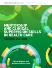 Mentorship and Clinical Supervision Skills in Health Care - Book
