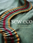 Sew Eco : Sewing Sustainable and Re-Used Materials - Book