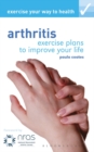 Exercise your way to health: Arthritis : Exercise plans to improve your life - Book