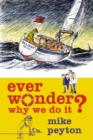 Ever Wonder Why We Do It? - eBook