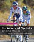 The Advanced Cyclist's Training Manual : Fitness and Skills for Every Rider - eBook
