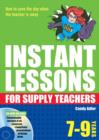 Instant Lessons for Supply Teachers 7-9 - Book