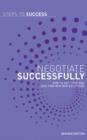 Negotiate Successfully : How to Get Your Way and Find Win-Win Solutions - Book