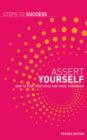 Assert Yourself : How to Find Your Voice and Make Your Mark - Book