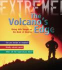 The Volcano's Edge : Danger on the Brink of Disaster - Book