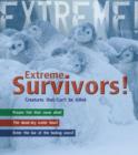 Survivors : Living in the World's Most Extreme Places - Book