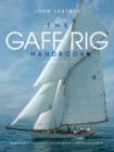 The Gaff Rig Handbook : History, Design, Techniques, Developments - Book