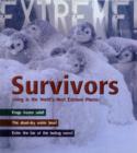 Survivors : Living in the World's Most Extreme Places - Book