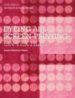 Dyeing and Screen-Printing on Textiles : Revised and Updated - Book