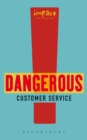 Dangerous Customer Service : Dangerously Great Customer Service...How to Achieve it and Maintain it - Book