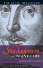 Shakespeare : An Ungentle Life - Book