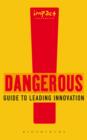 Dangerous Guide to Leading Innovation : How You Can Turn Your Team into an Innovation Force - eBook