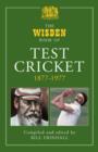 The Wisden Book of Test Cricket, 1877-1977 : Volume 1 - Book
