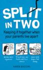Split in Two : Keeping It Together When Your Parents Live Apart - Book